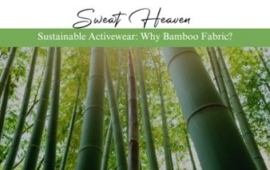 Bamboo Fabric Sweat Heaven